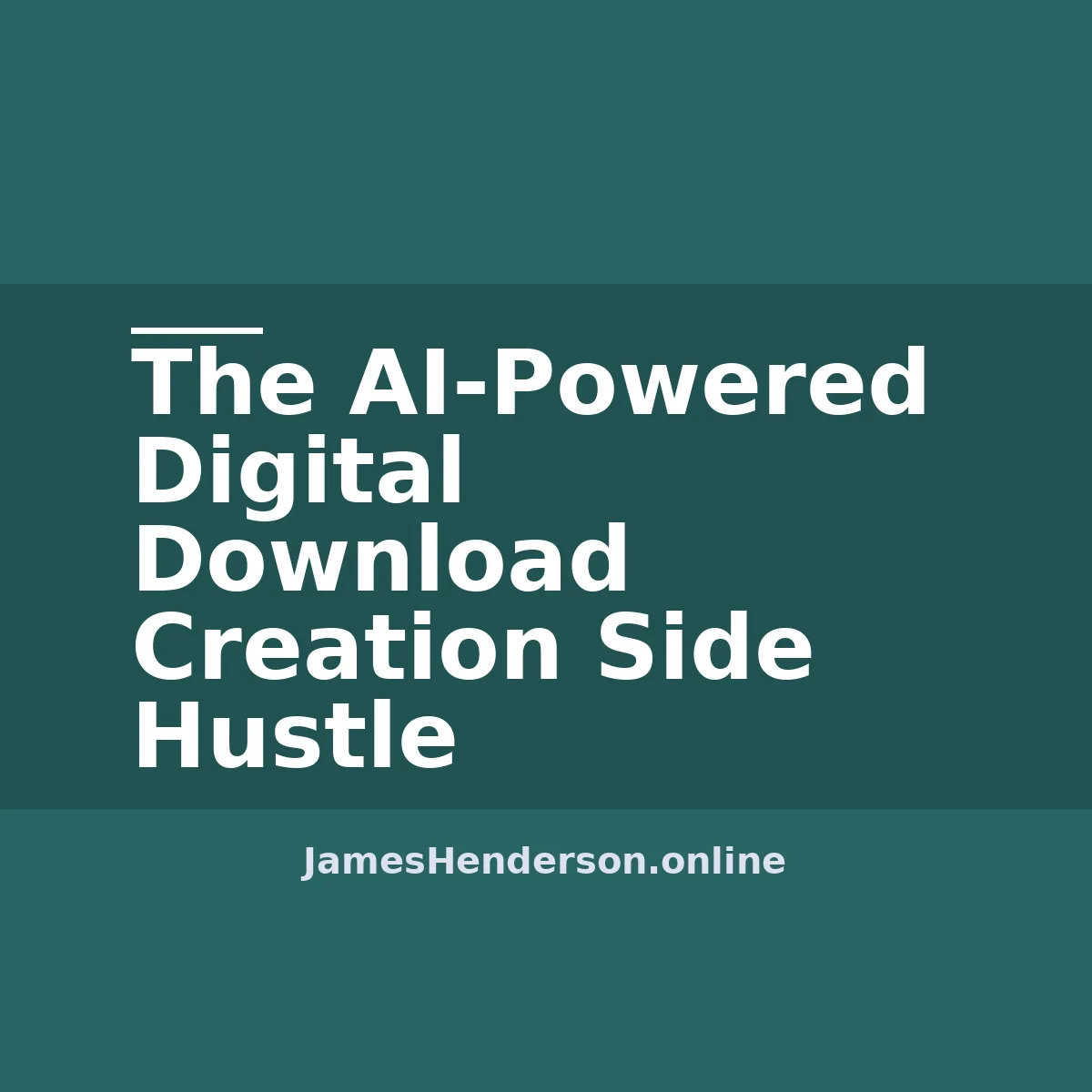The AI-Powered Digital Download Creation Side Hustle