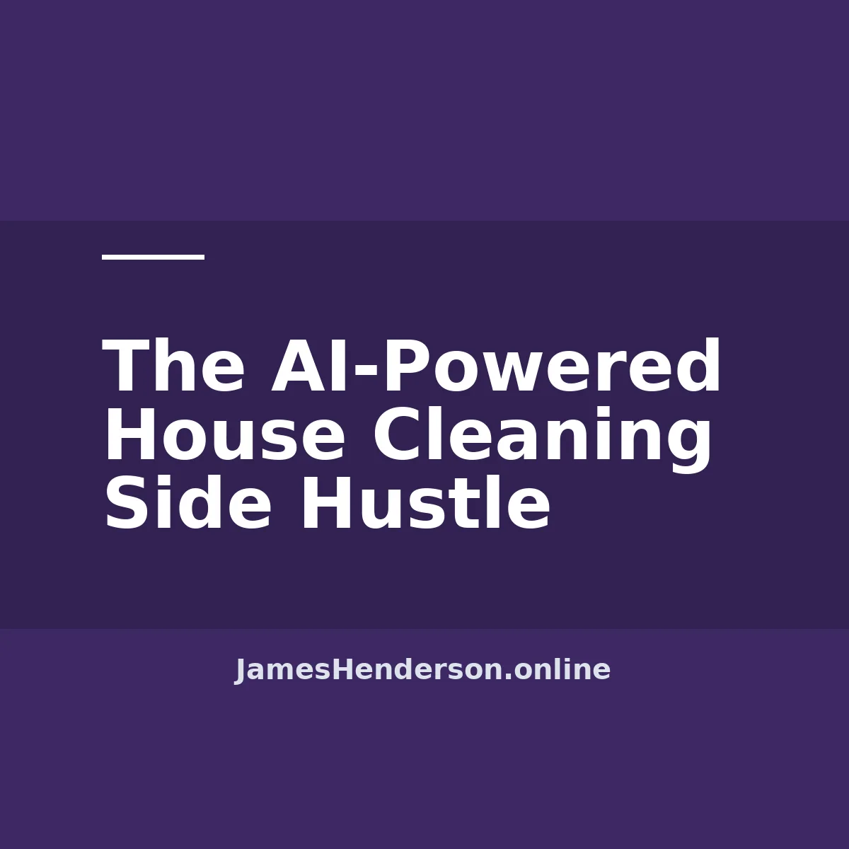 The AI-Powered House Cleaning Side Hustle