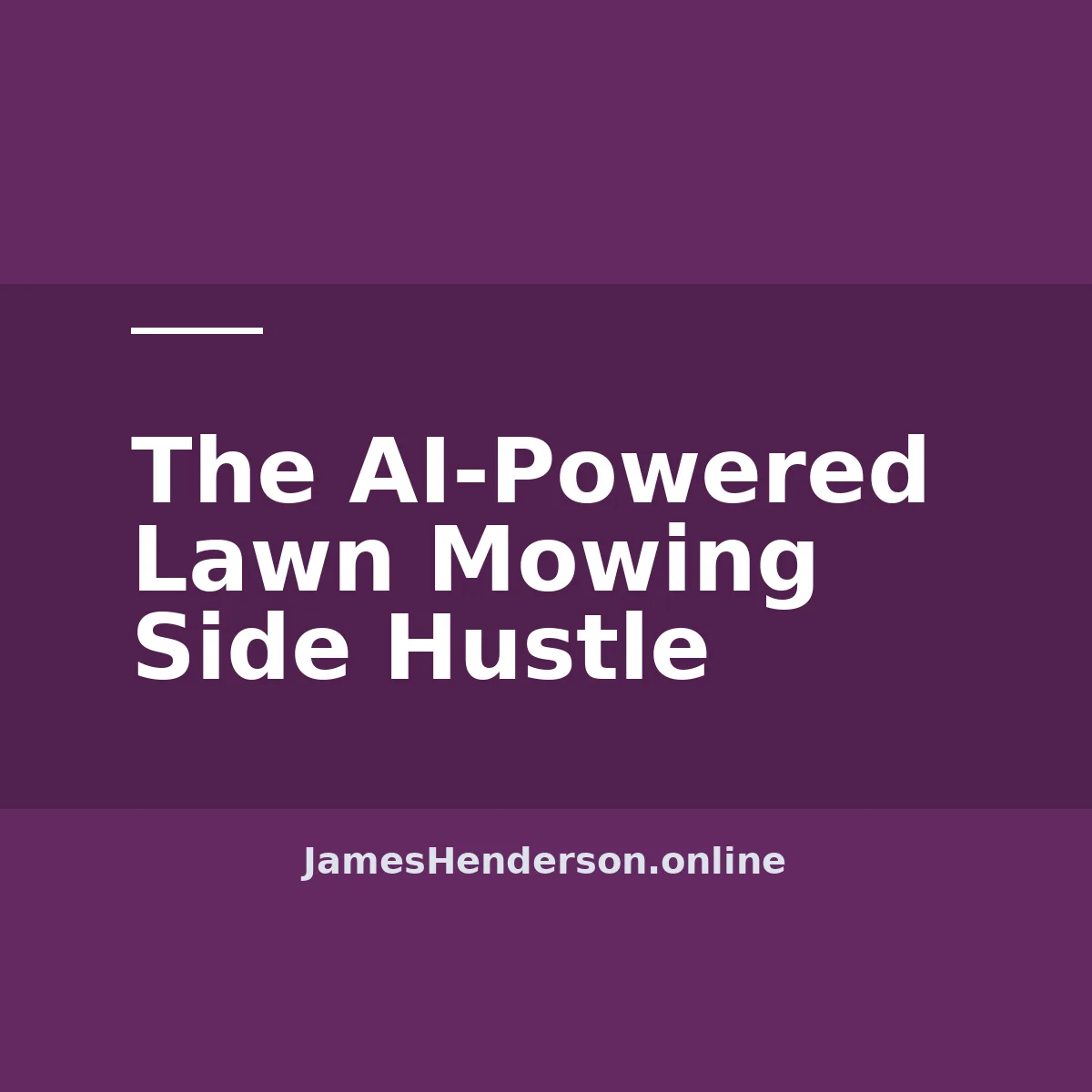 The AI-Powered Lawn Mowing Side Hustle