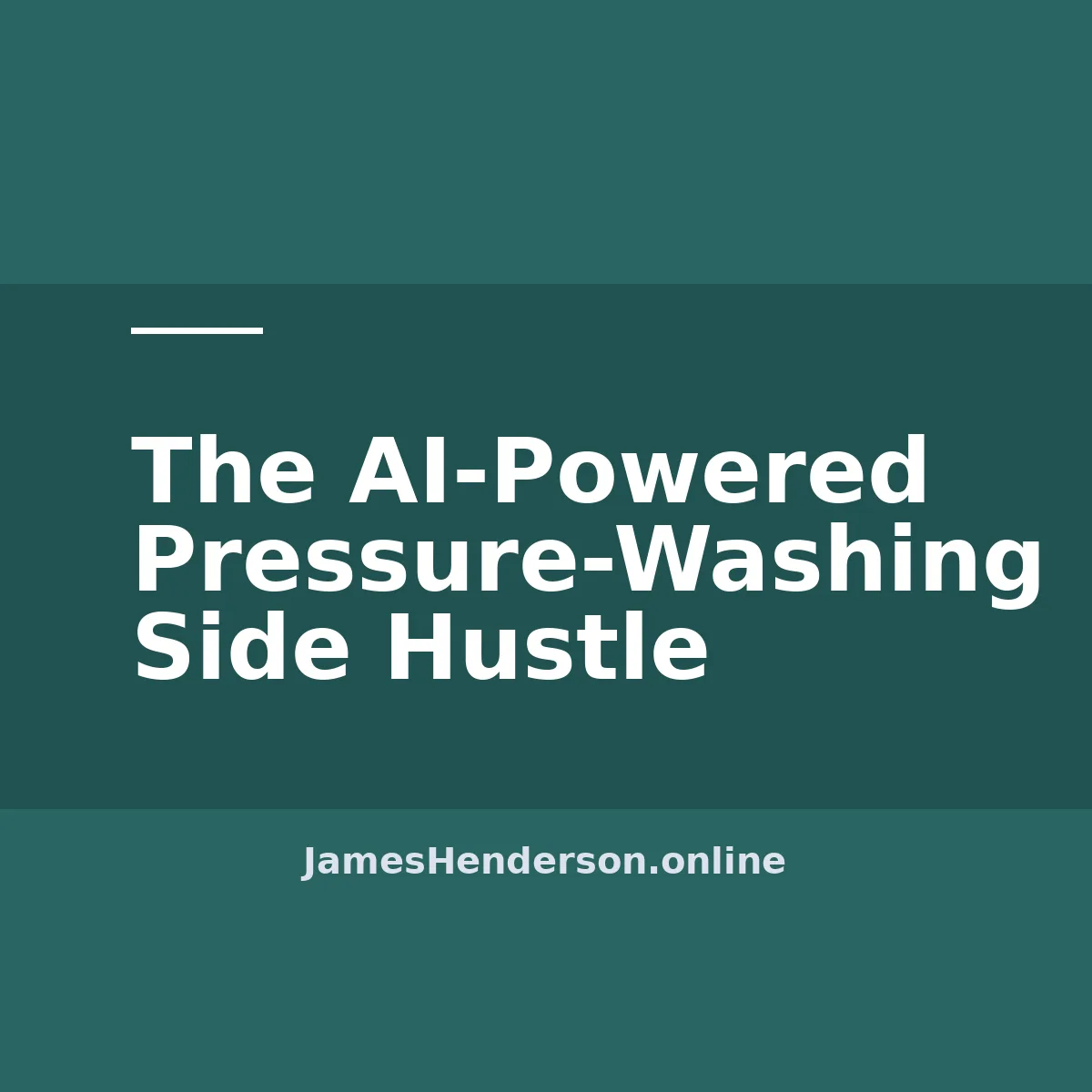 The AI-Powered Pressure-Washing Side Hustle