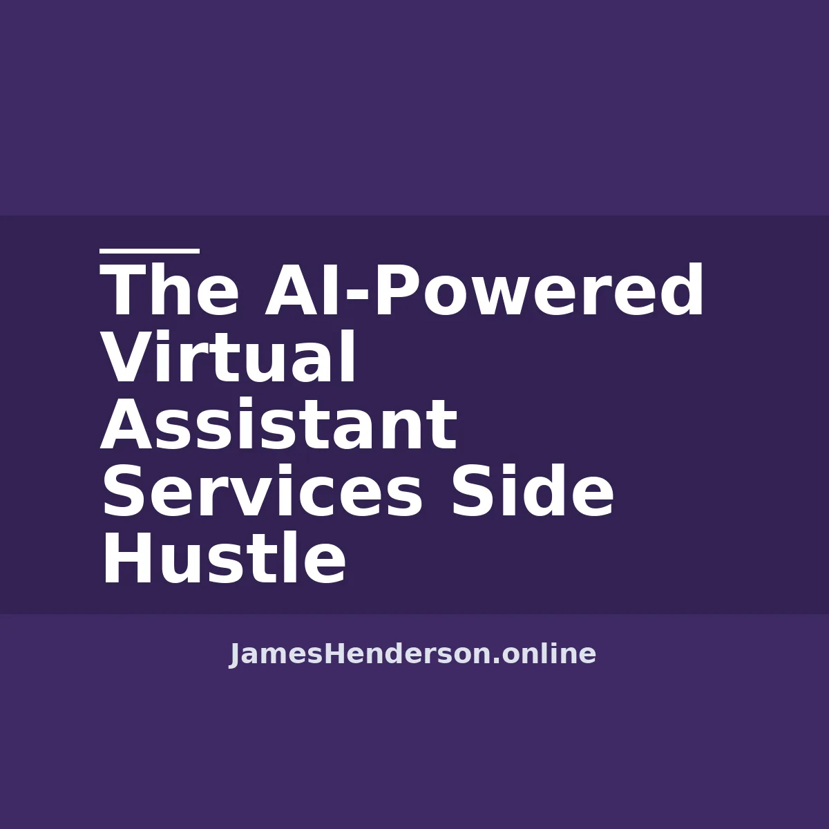 The AI-Powered Virtual Assistant Services Side Hustle