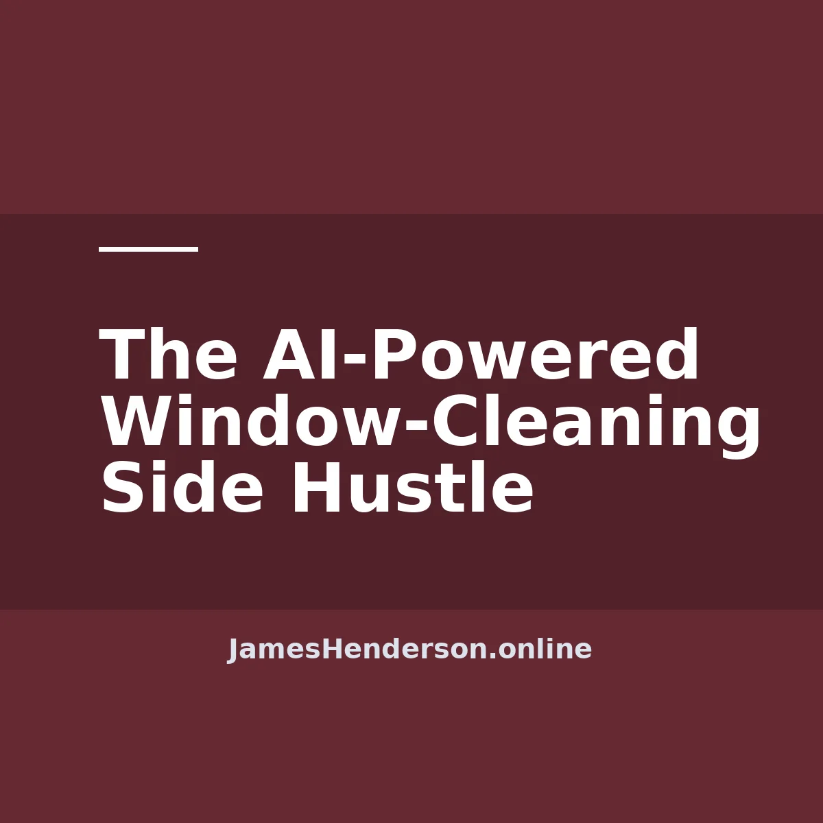 The AI-Powered Window-Cleaning Side Hustle